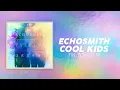 Download Lagu Echosmith - Cool Kids (Clip) (LYRICS) \