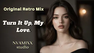 turn it up my love sweet echo 80s italo x 90s eurodance mix
