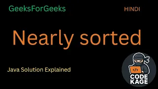 Nearly Sorted Array Min Heap Approach GFG Java Solution Explained with Dry Run