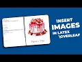 How to Insert Images in Latex Overleaf