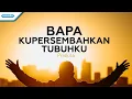 Download Lagu Bapa Ku Persembahkan Tubuhku // Biar Seluruh Bumi Memuji - Priskila (with lyric)