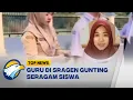 Download Lagu Viral, Guru di Sragen Gunting Seragam Siswa - [Top News]