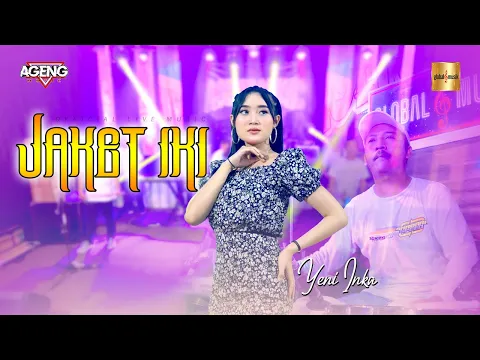 Download MP3 Yeni Inka ft Ageng Music - Jaket Iki (Official Live Music)