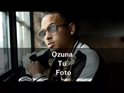 Download MP3 Ozuna - Tu Foto ( Video Oficial ) (DESCARGAR EL VIDEO O MP3)