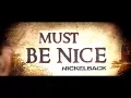 Download Lagu Nickelback - Must Be Nice [Lyric Video]