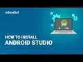 How To Install Android Studio Android Studio Installation - Step By Step Guide Edureka