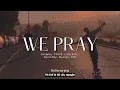 Download Lagu Vietsub | WE PRAY - Coldplay, TWICE, Little Simz, Burna Boy, Elyanna, TINI | Lyrics Video