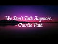 Download Lagu We Don't Talk anymore 1 hour loop with lyrics.