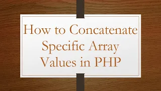 How to Concatenate Specific Array Values in PHP