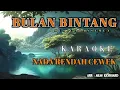 Lagu BULAN BINTANG || NADA RENDAH CEWEK | KARAOKE [ Musik aransemen ] Akas studio
