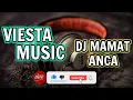 Download Lagu LAGU DERO TERBARU ||  DJ MAMAT ANCA VIESTA MUSIC || DERO TERBARU # DERO DJ