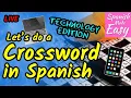 Learn Spanish TECHNOLOGY EDITION Let s do a Crossword Puzzle in Spanish