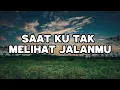 Download Lagu Saat ku tak melihat jalanMu (LIRIK) LAGU ROHANI TERBARU