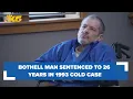 Bothell man sentenced to 26 years in 1993 homicide cold case
