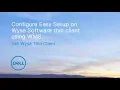 Configure Wyse Easy Setup on Wyse Software thin client using WMS