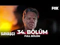 Download Lagu Savaşçı 34. Bölüm