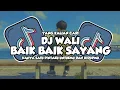 Download Lagu DJ HANYA SATU PINTAKU UNTUKMU DAN HIDUPMU DJ BAIK BAIK SAYANG WALI SLOW REMIX VIRAL TERBARU 2025