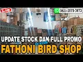 Lagu UP DATE STOCK DAN FULL PROMO DI KIOS FATHONI BIRD SHOP