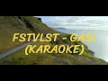 Fstvlst - Gas! (karaoke)