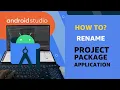How to Rename Android Studio Project Easily Step-by-Step Guide
