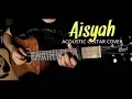 Download Lagu Aisyah Istri Rasulullah (Acoustic Cover) | Easy Fingerstyle Guitar