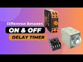 On Delay Timer Vs Off Delay Timer Definition of on delay Timer and off delay Timer relay