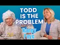 Todd Is The Problem feat Nanny Faye Chrisley Confessions 2 0 with Julie Chrisley Ep 46