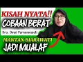 Download Lagu KISAH NYATA‼️COBAAN BERAT MANTAN BIARAWATI Dra. DEWI PURNAMAWATI MASUK ISLAM‼️😭