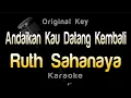 Download Lagu Andaikan Kau Datang Kembali - Ruth Sahanaya (Karaoke) Original Key