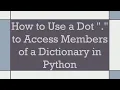 How to Use a Dot to Access Members of a Dictionary in Python