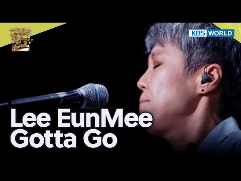 Download MP3 Lee EunMee - Gotta Go [Golden Girls : 2-2] | KBS WORLD TV 240111