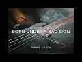 Albert King - Born Under A Bad Sign ( Bass Cover Tab In Video )