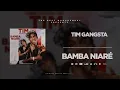 Download Lagu TIM GANGSTA BAMBA NIARÉ