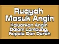 Download Lagu RUQYAH MASUK ANGIN - MENGELUARKAN ANGIN DARI DALAM BADAN, LAMBUNG, KEPALA DAN DARAH - الرقية الشرعية