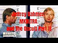 Jeffrey Dahmer MKULTRA and The Occult Part III
