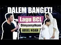 DALEM BANGET! Lagunya BCL Dinyanyikan Ariel NOAH!