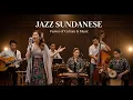 Download Lagu Jazz Sunda Hening Priangan Musik Tradisional Cocok untuk Relaksasi Sehari Penuh Tanpa Gangguan