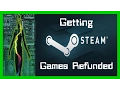 Getting Steam Games Refunded Guide