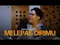 Download Lagu Melepas Dirimu - Tyok Satrio | Cover By Ndaru Nugroho