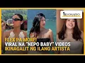 Download Lagu Viral na “nepo baby” videos, ikinagalit ng ilang artista | Agenda Weekend