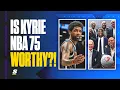 Kyrie s NBA 75 Case Is Better Than You Think