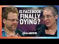 Is Facebook Finally Dying with Julia Angwin