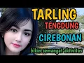 Lagu TARLING CIREBONAN ENAK DIDENGAR SAMBIL SANTAI