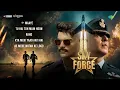 Sky Force - Full Album, Akshay Kumar, Veer P,Sara,Nimrat, Tanishk, Arijit, B Praak, Satinder, Vishal
