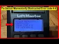 LiftMaster Error code 4-6 Sensor Momentarily Obstructed Quick fix