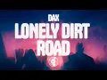 Download Lagu Dax - Lonely Dirt Road (Lyrics)