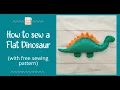 How to sew a flat dinosaur Cute and easy plush toy sewing tutorial with free pattern pieces