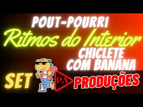 Download MP3 Pout Pourri - Ritmos do Interior (Chiclete com Banana) Rastapé