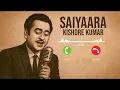 Download Lagu Hay Me Mar Hi Jau Ringtone (Saiyaara kishore kumar Ringtone) Old Is Gold Saiyaara Ringtone 