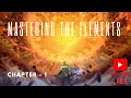 Mastering the Elements - Chapter